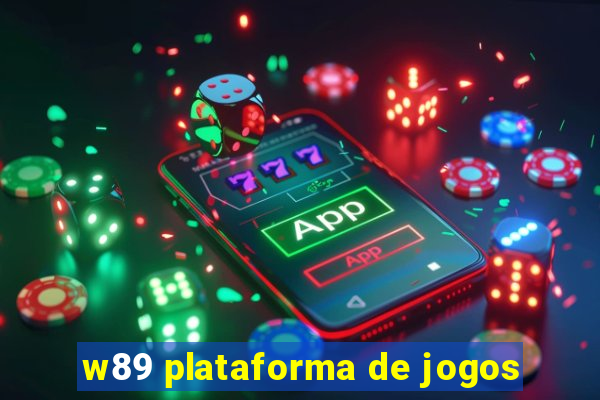 w89 plataforma de jogos